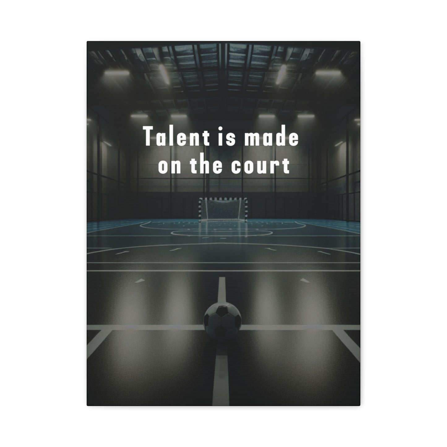 Talent Is Made on the Court Canvas