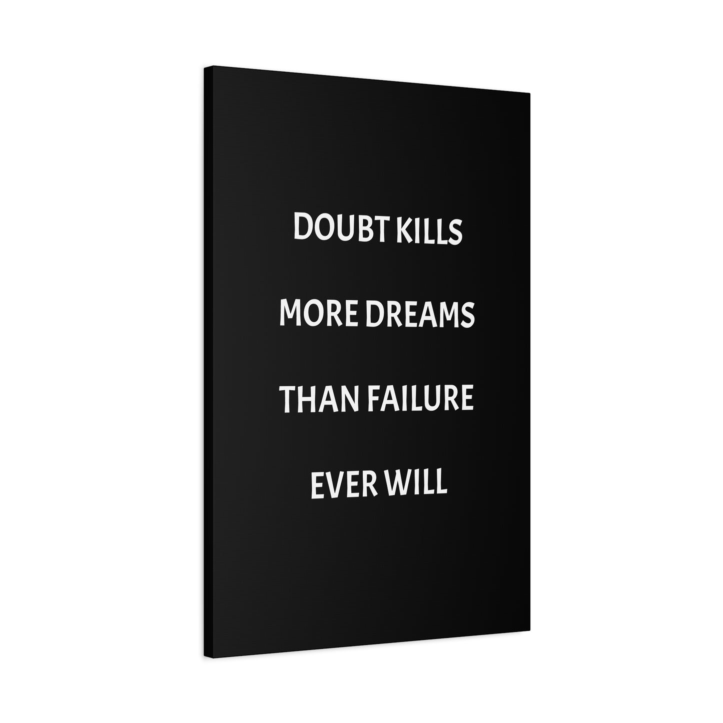 Doubt Kills More Dreams Than Failure Ever Will Canvas