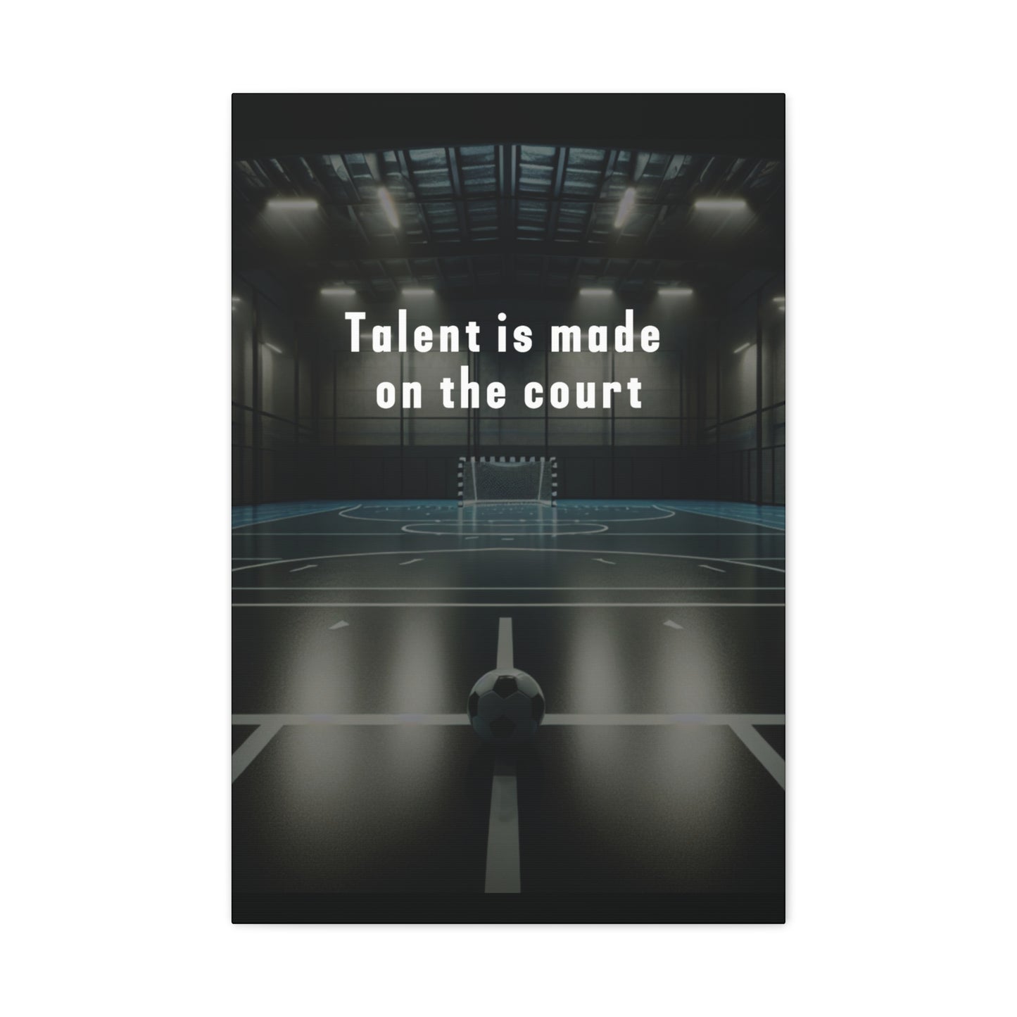 Talent Is Made on the Court Canvas