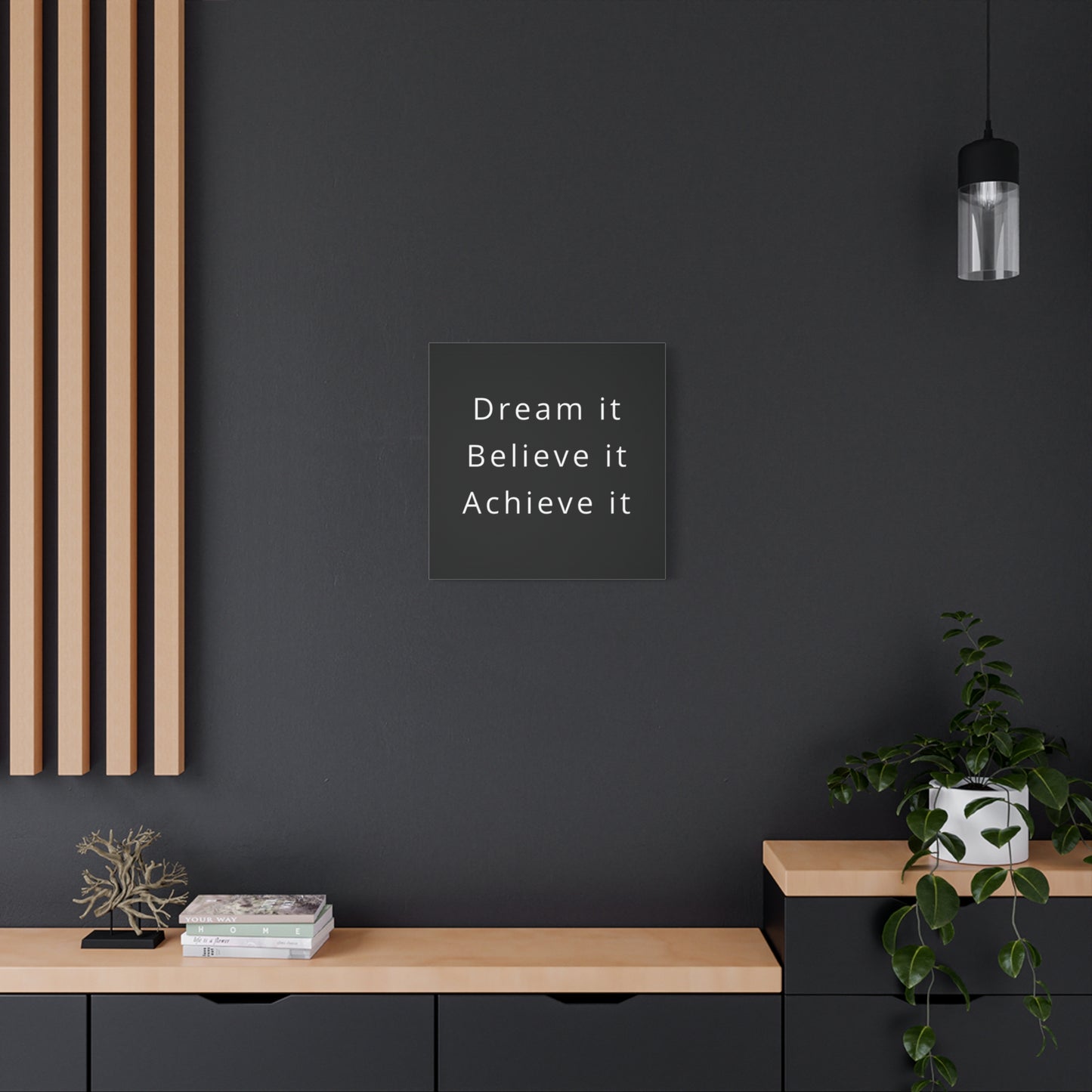 Dream It, Believe It, Achieve It Canvas